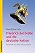 Friedrich Der Grosse Und Die Deutsche Nation: Geschichte Als Politisches Argument (German Edition)