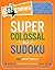 Go!Games Super Colossal Book of Sudoku by Peter De Schepper