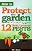 How to Protect Your Garden from the 12 Most Common Pests – an Easy Garden Guide