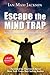 Escape the Mind Trap: How to Conquer Your Inner Demons