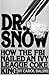 Dr. Snow: How the FBI Nailed an Ivy League Coke King