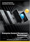 Enterprise Content Management Technology: What You Need to Know Enterprise Content Management Technology: What You Need to Know