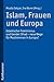 Islam, Frauen Und Europa: Islamischer Feminismus Und Gender Jihad - Neue Wege Fur Musliminnen in Europa (German Edition)