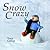 Snow Crazy