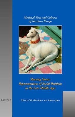 Showing Status: Representation of Social Positions in the Late Middle Ages (Medieval Texts and Cultures of Northern Europe)
