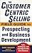 The CustomerCentric Selling® Field Guide to Prospecting and Business Development: Techniques, Tools, and Exercises to Win More Business