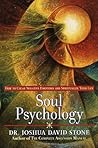 Soul Psychology: How to Clear Negative Emotions and Spiritualize Your Life