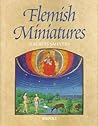 Flemish Miniatures from the 8th to the mid-16th Century (Single Titles in Art History)