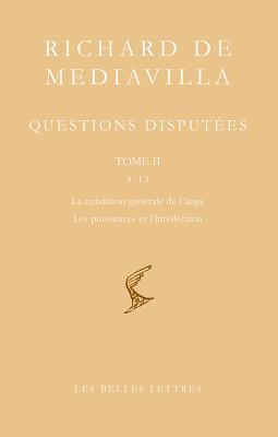 Richard de Mediavilla, Questions disputées. Tome II: Questions 9-13, La condition générale de l'ange, Les puissances de l'intellection (Bibliotheque ... (French and English and Italian Edition)