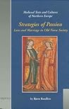 Strategies of Passion: Love and Marriage in Medieval Iceland and Norway (Medieval Texts and Cultures of Northern Europe)