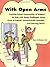 With Open Arms: Creating School Communities of Support for Kids with Social Challenges Using Circle of Friends, Extracurricular Activities, and Learnning Teams