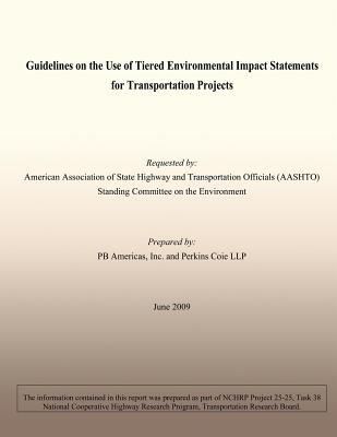 Guidelines on the Use of Tiered Environmental Impact Statements for Transportation Projects: June 2009
