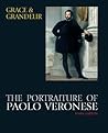 Grace and Grandeur: The Portraiture of Paolo Veronese (Studies in Medieval and Early Renaissance Art History)