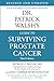 Dr. Patrick Walsh's Guide to Surviving Prostate Cancer
