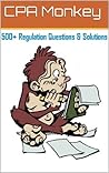 CPA Monkey - 500+ Multiple Choice Questions for Regulation 2024-2025 Edition
