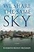 We Share the Same Sky