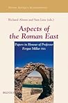 Aspects of the Roman East: Papers in Honour of Professor Fergus Millar F.B.A.