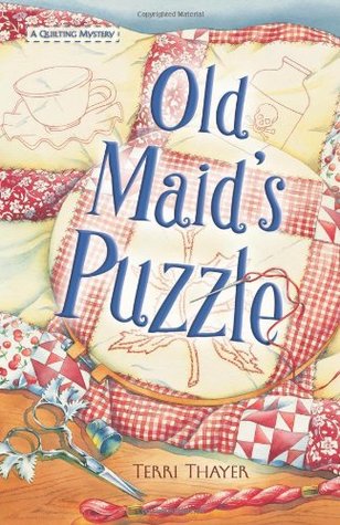 Old Maid's Puzzle (A Quilting Mystery, #2)