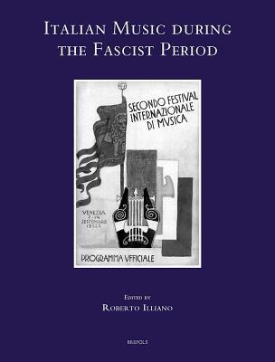 Italian Music During the Fascist Period (Speculum Musicae) (French and English Edition)