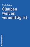 Glauben Weil Es Vernuenftig Ist (German Edition) Glauben Weil Es Vernuenftig Ist (German Edition)