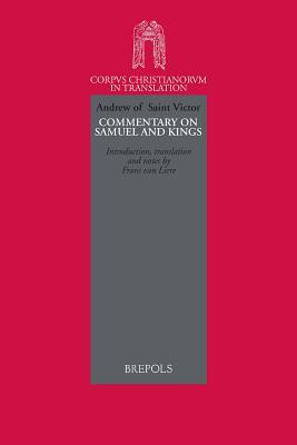 Andrew of Saint Victor. Commentary on Samuel and Kings: Expositio Hystorica in Librum Regum (Corpus Christianorum in Translation)