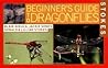 Stokes Beginner's Guide to Dragonflies