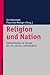 Religion Und Nation: Katholizismen Im Europa Des 19. Und 20. Jahrhunderts (Religionsforum, 3) (German Edition)