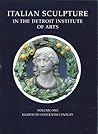 Italian Sculpture in the Detroit Institute of Arts, Vols. 1-2 (Harvey Miller Catalogues of Art-Historical Collections)