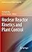 Nuclear Reactor Kinetics and Plant Control (An Advanced Course in Nuclear Engineering)