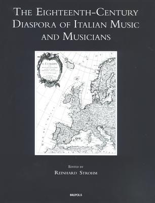Eighteenth-Century Diaspora of Italian Music and Musicians (Speculum musicae, v. 8)
