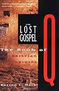 The Lost Gospel: The Book of Q and Christian Origins