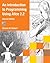 An Introduction to Programming Using Alice 2.2 by Charles W. Herbert