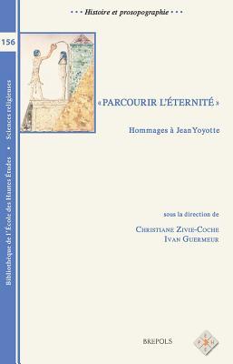 Parcourir L'eternite: Hommages a Jean Yoyotte (Bibliotheque De L'ecole Des Hautes Etudes, Sciences Religieuses) (French Edition)