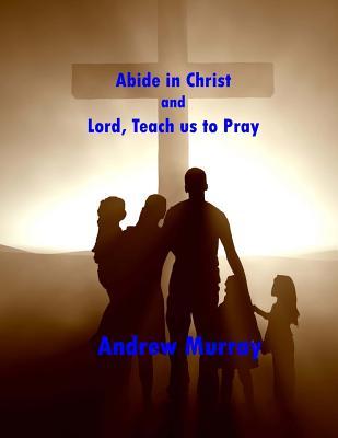 Abide in Christ / Lord, Teach Us to Pray