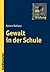 Gewalt in Der Schule (Praxiswissen Bildung) (German Edition)