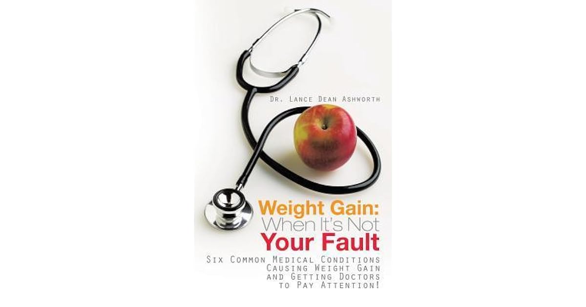 Weight Gain When It's Not Your Fault Six Common Medical Conditions