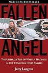 Fallen Angel: The Unlikely Rise of Walter Stadnick and the Canadian Hells Angels
