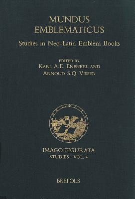 Mundus Emblematicus: Studies in Neo-Latin Emblem Books