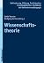 Wissenschaftstheorie (Enzyk...