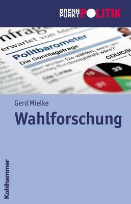 Wahlforschung (Brennpunkt Politik) (German Edition)