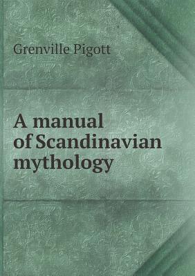 A manual of Scandinavian mythology