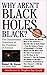 Why Aren't Black Holes Black?