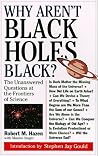Why Aren't Black Holes Black? Why Aren't Black Holes Black?