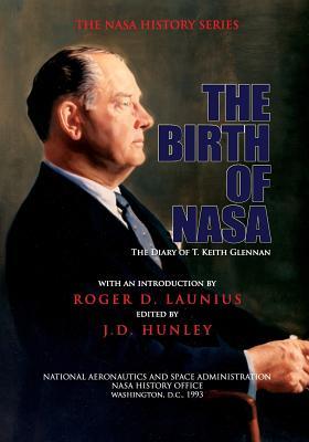 The Birth of NASA:The Diary of T. Keith Glennan (Paperback)