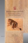 Reading Images and Texts: Medieval Images and Texts as Forms of Communication: Papers from the Third Utrecht Symposium on Medieval Literacy (Utrecht Studies in Medieval Literacy) Reading Images and Texts: Medieval Images and Texts as Forms of Communication: Papers from the Third Utrecht Symposium on Medieval Literacy (Utrecht Studies in Medieval Literacy)