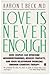 Love Is Never Enough