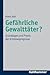 Gefahrliche Gewalttater? by Klaus Jost