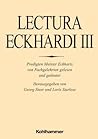 Lectura Eckhardi: Predigten Meister Eckharts Von Fachgelehrten Gelesen Und Gedeutet (German Edition)