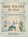 From Atalanta to Zeus: Readers Theatre from Greek Mythology