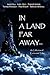 In a Land Far Away...: A Co...